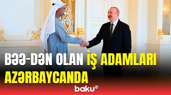 İlham Əliyev BƏƏ-nin iş adamlarından ibarət nümayəndə heyətini qəbul etdi