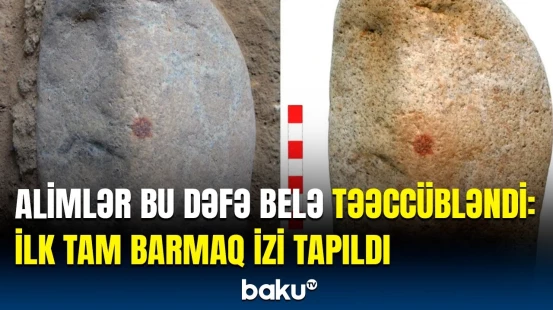 43 min il yaşı olan tapıntının sirri açıqlandı | İzlər hansı dövrə aiddir?