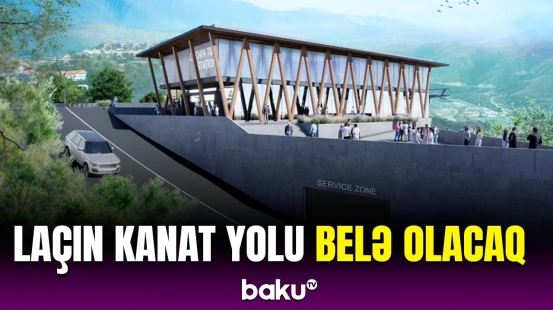 Turistlərin Laçını seçməsi üçün daha bir səbəb | AYNA Laçın kanat yolu barədə detalları açıqladı