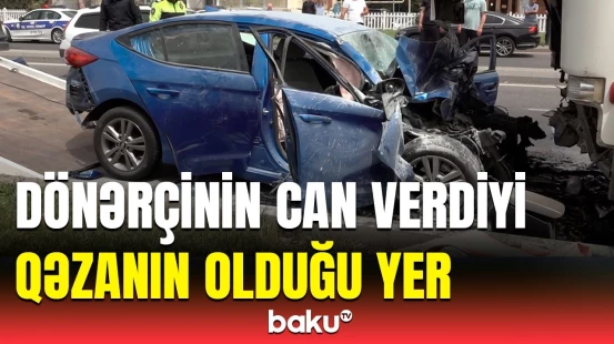 Binəqədidə dəhşətli qəzanın baş verdiyi ərazidən anbaan görüntülər