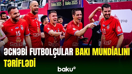 Minifutbol üzrə dünya çempionatı ərəfəsində komandaların üzvləri turnirlə bağlı fikirlərini bölüşüb