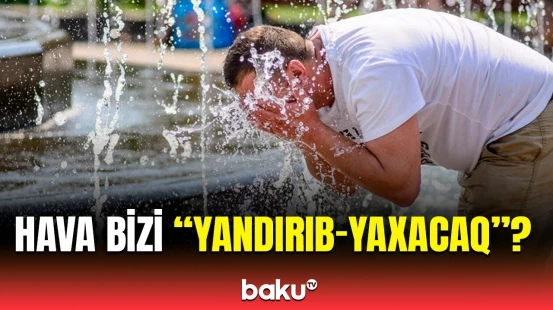 Həftəsonu hava necə olacaq? - Hava haqqında məlumat