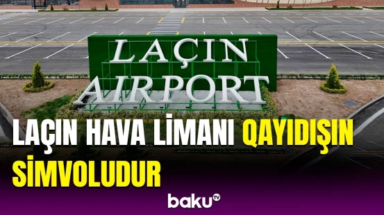 Laçın Beynəlxalq Hava Limanının əhəmiyyəti | Nərmin Xəlilovadan mühüm açıqlama