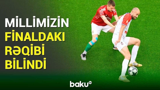 Bakıda keçirilən minifutbol üzrə dünya çempionatında növbəti finalçı müəyyənləşib