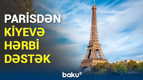 Fransa Ukraynaya bu qədər hərbi yardım edəcək | Sebastyan Lekornyudan açıqlama