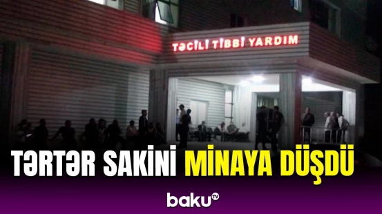 Ağdərədə mülki şəxs minaya düşdü | Ayağı amputasiya olunacaq