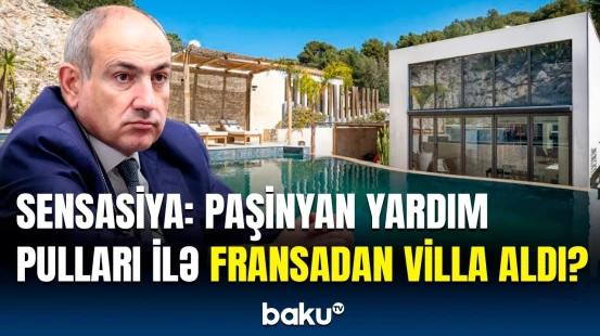Paşinyanın Fransadakı milyonluq lüks villası | Elə məlumatlar yayıldı ki...