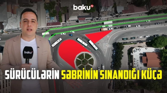 Sürücülərin və sərnişinlərin işlərini çətinləşdirən yol | Vəziyyət necə yüngülləşdirilə bilər?