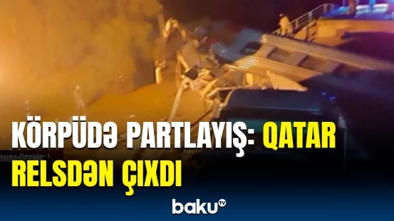 Rusiyada körpü partladıldı | Ölən və yaralananlar var