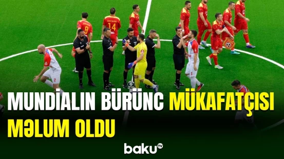 Bakıda təşkil olunan minifutbol üzrə dünya çempionatında üçüncü yerin sahibi müəyyənləşib