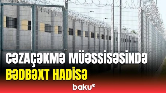 Bakıda cəzaçəkmə müəssisəsində binanın dam örtüyü uçub