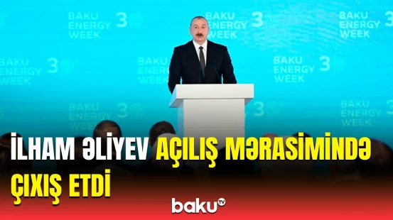 “Bakı Enerji Həftəsi” start götürdü | Prezident sərgilərlə tanış oldu