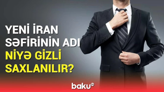 İranın Azərbaycana təyin etdiyi yeni səfir kimdir?