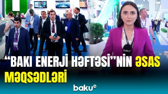 “Bakı Enerji Həftəsi”ndə mühüm sənədlər imzalandı | Azərbaycan üçün böyük imkanlar açan layihə