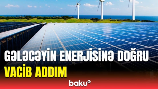 Azərbaycanın yaşıl enerji gündəliyi olduqca iddialıdır | İlham Əliyev