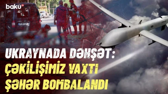 Bombalar düz insanların yanına düşdü | Ukraynalılar yaşadıqları dəhşəti danışdı