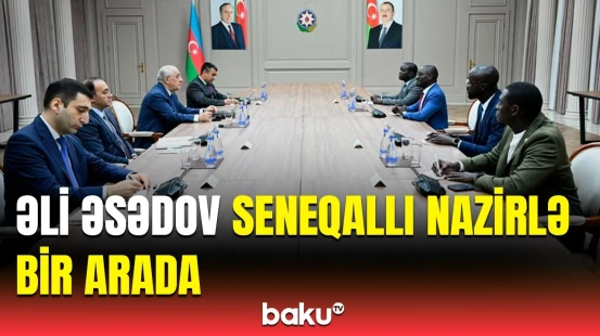 Azərbaycan və Seneqal nazirləri görüş zamanı nələri müzakirə etdi? | Detallar açıqlandı