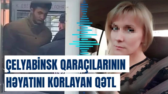 17 yaşlı qatil hökmdən narazı qalıb | Rusiyadakı qandonduran qətlin təfərrüatı