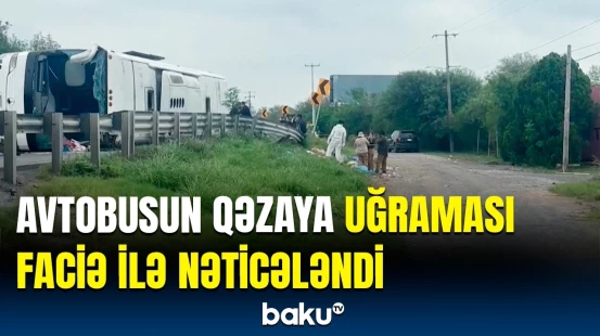 Meksikada dəhşətli yol qəzası | 11 nəfər həyatını itirdi