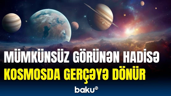 Elmi fantastika reallığa çevrilir | Kosmosda görün nələr baş verəcək