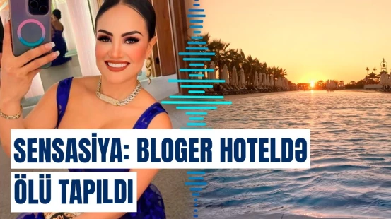 Məşhur 36 yaşlı bloger öldürülüb, yoxsa...? | Qalmaqallı hadisənin detalları