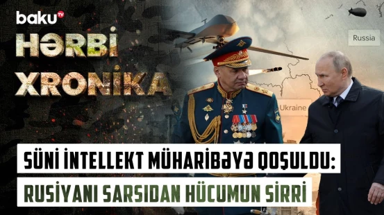Süni intellektlə hücum | "Hörümçək toru" əməliyyatı Rusiyanı necə silkələdi? - HƏRBİ XRONİKA