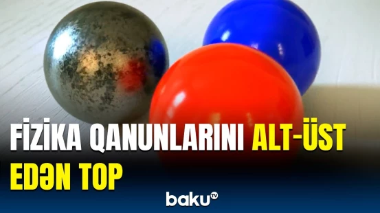 Mütəxəssislər gözlərinə inanmadı | Qeyri-adi topun özəllikləri açıqlandı