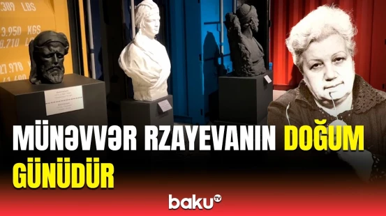 Azərbaycanın ilk monumentalçı heykəltaraş qadını Münəvvər Rzayeva
