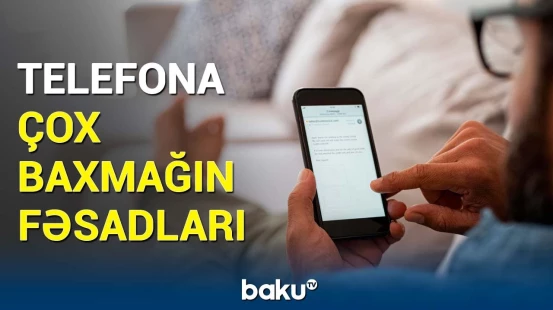 Mavi işığın qaranlıq tərəfi | Orqanizmi təhlükəyə atan vərdişlər