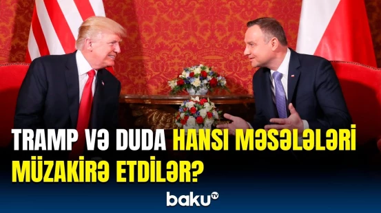 Polşa Prezidenti Trampla baş tutan telefon danışığından ürəkdolusu danışdı