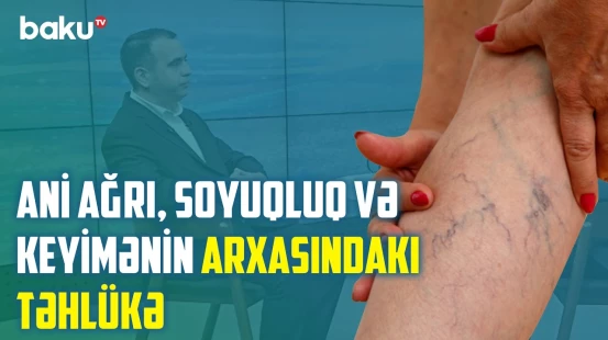 Damar xəstəlikləri nədən yaranır? | Arterial problemlər barədə bilinməyənlər - BAKU MED