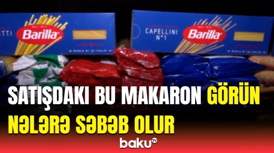 "Tərkibində elə şey tapıldı ki..." | Bu məşhur makaronların satışı dayandırılır?