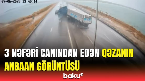 Yük avtomobilinin minik maşını ilə toqquşma anı | Bakıda ağır qəza