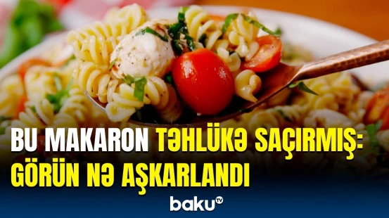 Bu məşhur makaronlar marketlərdən yığışdırılır | Sensasiya yaradan xəbər