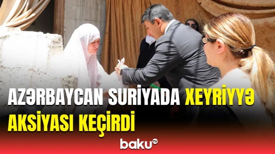 Suriyada müharibədən əziyyət çəkmiş ailələrə yardım | Azərbaycan XİN-dən məlumat