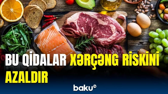 Rusiyalı onkoloq xərçəngdən qoruyan qidaların siyahısını açıqladı,