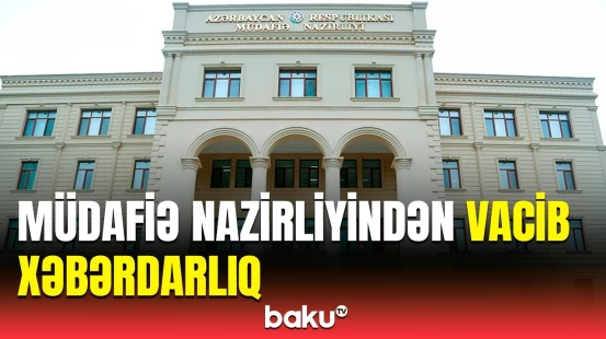 Bu ərazidə partlayış səsləri eşidiləcək | MN-dən əhaliyə müraciət