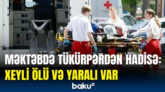 Məktəbdəki atışma faciəyə səbəb oldu | Hadisənin detalları üzə çıxdı