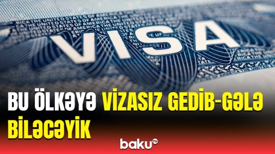Bu ölkə və Azərbaycan arasında viza rejimi ləğv edildi