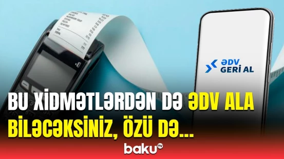 ƏDV-lərlə bağlı əhaliyə şad xəbər | Nə qədər vəsait geri qaytarılacaq?