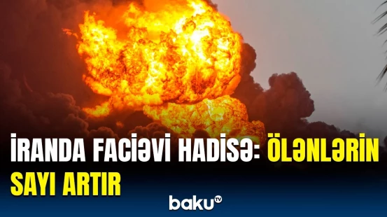 İran bu xəbərlə silkələndi | Dəhşətə gətirən hadisə barədə təcili məlumat
