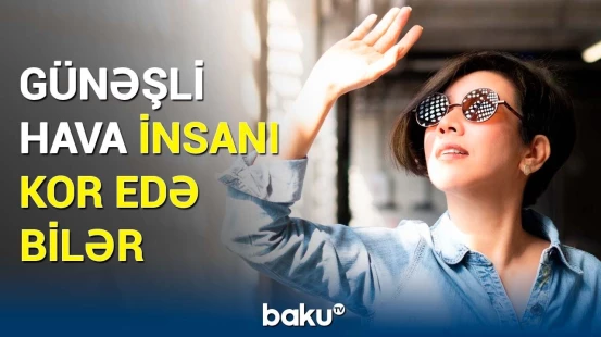 Eynək taxmamağın fəsadları üzə çıxdı | Gözlərinizi bu yollarla qoruyun