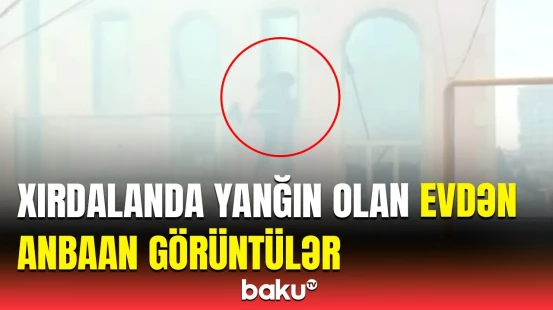 Bir evdən başladı, daha sonra... | Xırdalanda dəhşətli yanğın baş verən ərazidə son vəziyyət