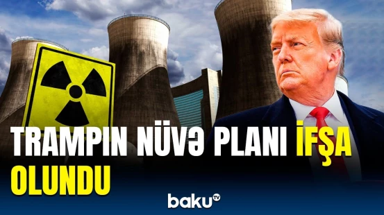 ABŞ hərəkətə keçir | Yeni nüvə reaktorları tikiləcək?