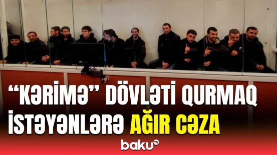 Terror planlaşdırmaqda ittiham olunanların əməlləri | Məhkəmədə nələr üzə çıxdı?