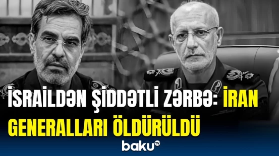İsrailin hücumu İran üçün ağır nəticələndi | Ölənlər barədə təcili məlumat