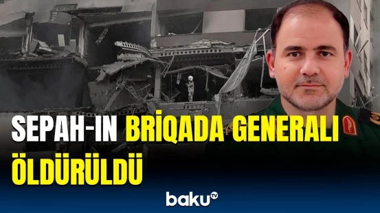 İsrail Ordusunun hücumları nəticəsində İranın itkiləri ilə bağlı yeni açıqlama