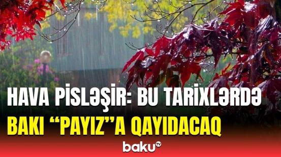 Hazır olun, havalar kəskin pisləşir | Hava haqqında məlumat