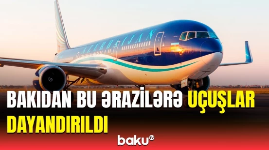 AZAL bu reysləri ləğv etdi | Sərnişinlərə vacib xəbərdarlıq