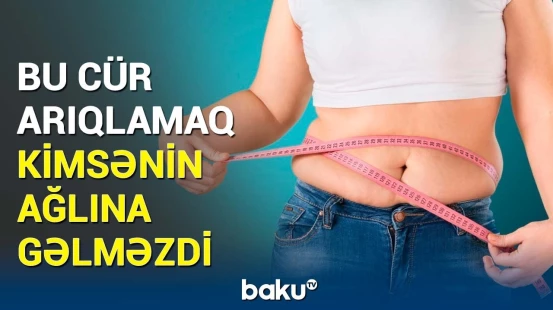 Arıqlamağın qeyri-adi üsulu | Həm artıq çəkidən qurtulursunuz, həm də...